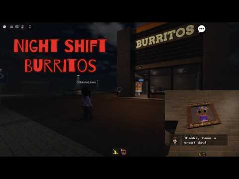 Roblox! Night shift Burritos! What could go wrong...?