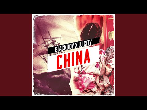 China (feat. Lu City)