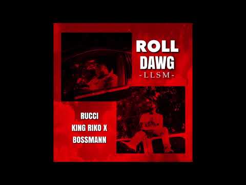 Rucci x Bossmann x KingRikoX ~ Roll Dawg (Prod By. Jaycee)