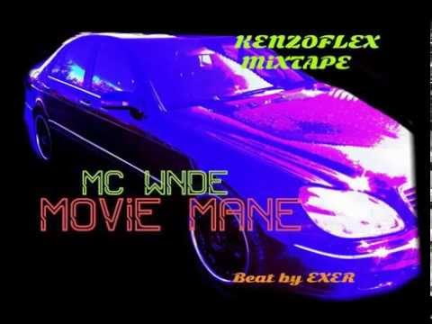 MC Wnde-MOViE MANE (AUDiO)2015 KENZOFLEXMiXTAPE