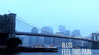 Bless - Feel This Pain (Official Music Video)