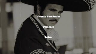 Vicente Fernández • Demente • Letra