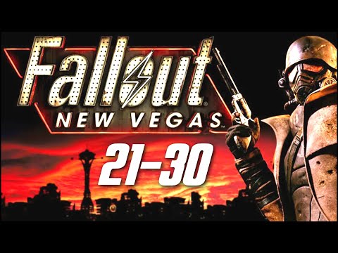 Let's Play Fallout: New Vegas - The 100% Playthrough Parts 21-30