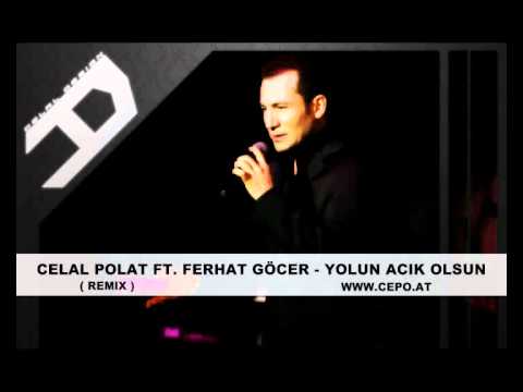 CELAL POLAT FT. FERHAT GÖCER - YOLUN ACIK OLSUN (REMIX)(100) WWW.CEPO.AT