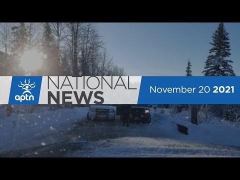 APTN National News November 20, 2021 – Wet’suwet’en conflict flares up, B.C storm fallout