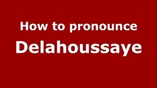 How to pronounce Delahoussaye
