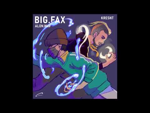 Kresnt & Alon.Wav - "BIG.FAX" OFFICIAL VERSION