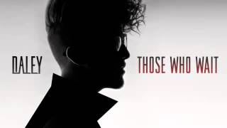 Daley - Those Who Wait / Lyrics