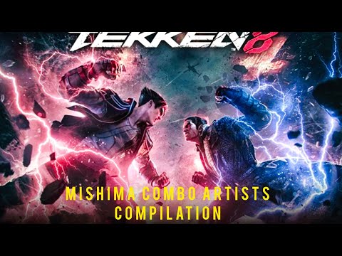 Tekken 8 Mishima Combo Artists Compilation ft. Devilster,Perfect_God_Fist,KillingHawk,Dark Prince
