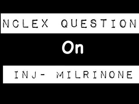 Nclex Question on Inj Milrinone