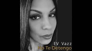 EV Vazz-No Te Detengo (Manana Saldra el Sol) Cumbia Version (2017)