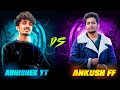 ‎@ANKUSHFF01   Vs Abhishek Yt 🥵  Battle Between Old Legends 🤝