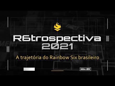 R6TROSPECTIVA 2021 - A TRAJETÓRIA DO RAINBOW SIX BRASILEIRO | Rainbow Six Siege