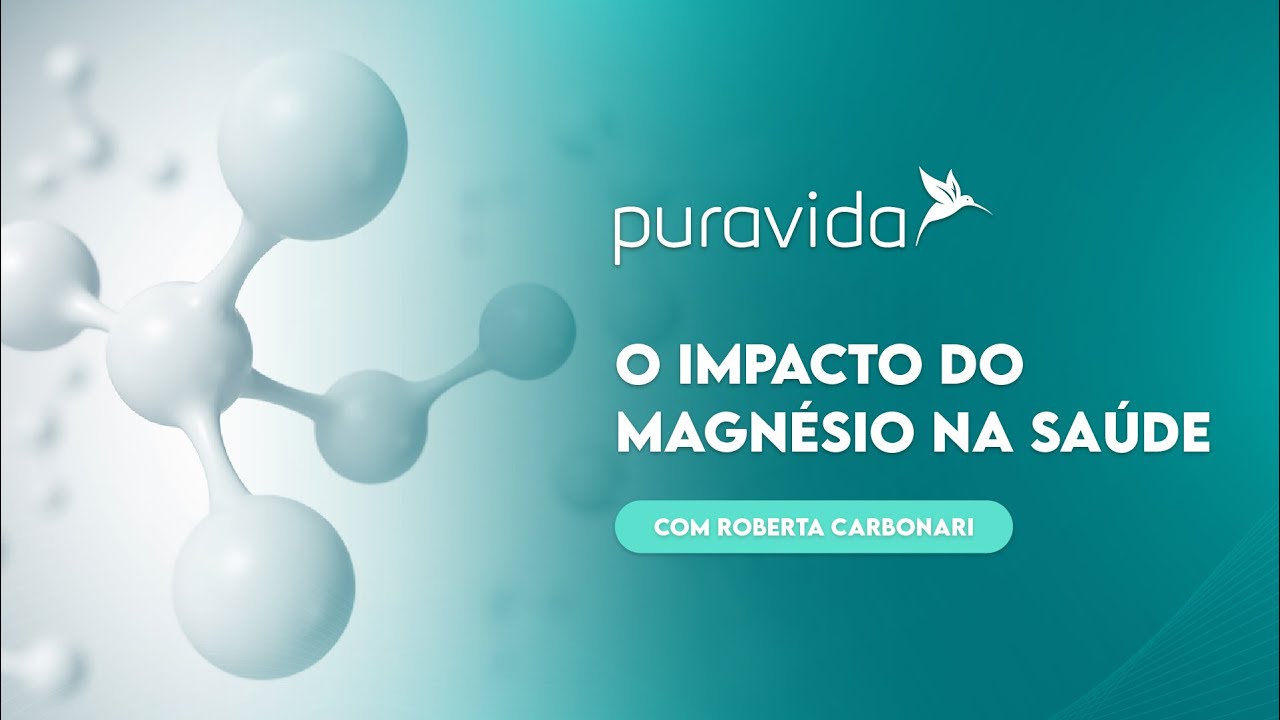 Entenda a IMPORTÂNCIA DO MAGNÉSIO para sua saúde, com Roberta Carbonari