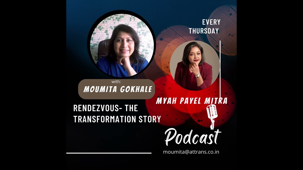 Rendezvous : The Transformation Story with Myah Payel Mitra