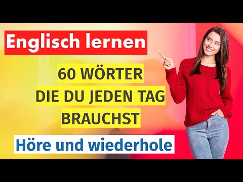 Englisch für Anfänger: 60 Alltagswörter, die du täglich nutzen wirst! Schnell und effektiv lernen!