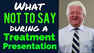 What NOT to Say During a Treatment Presentation | Dental Practice Management Tip of the Week!