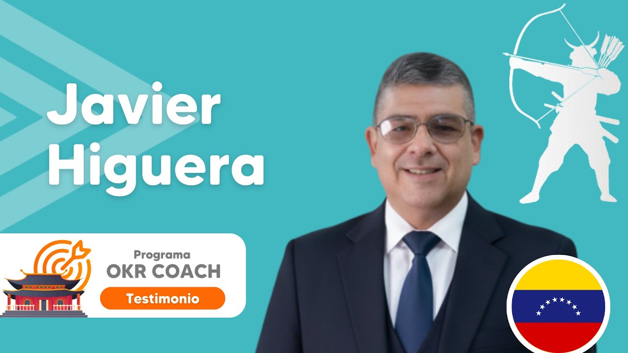 ✅Javier Higuera | Testimonios - Programa OKR Coach
