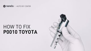 How to Fix TOYOTA P0010 Engine Code in 4 Minutes [2 DIY Methods / Only $6.53]