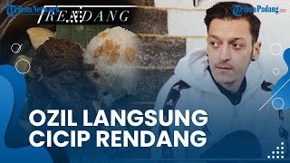 Mesut Ozil Telah Tiba di Indonesia, Dapatkan Kesempatan untuk Mencicipi Rendang Khas Sumbar
