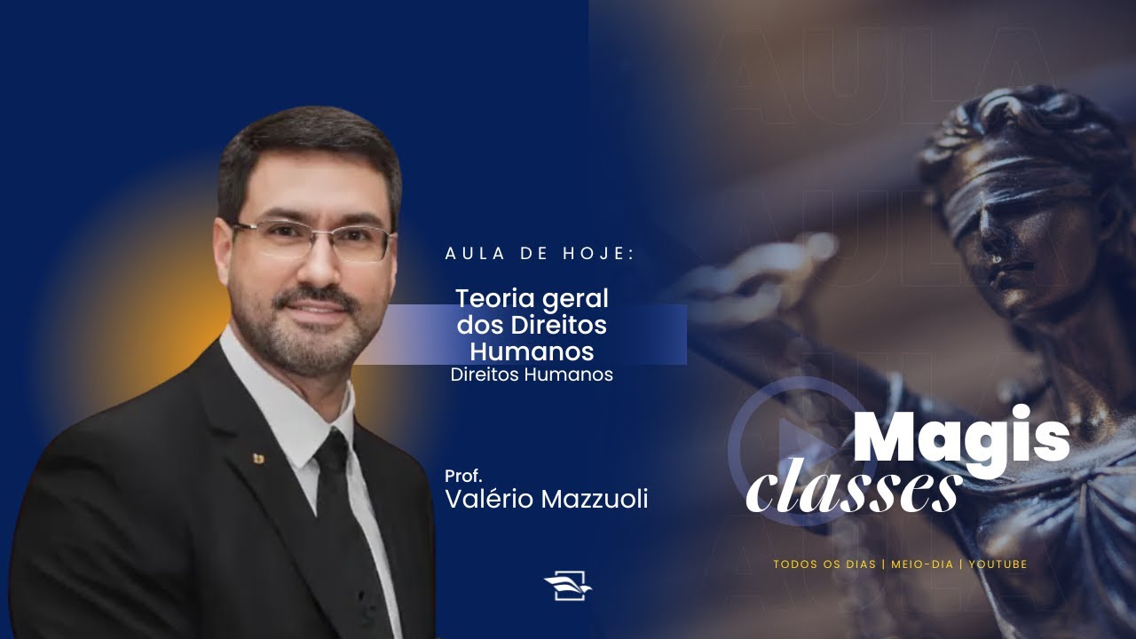 TEORIA GERAL DOS DIREITOS HUMANOS - PROFESSOR VALERIO MAZZUOLI