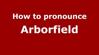 How to pronounce Arborfield