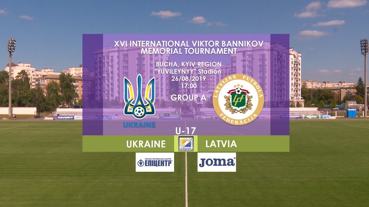 Турнір Баннікова-2019. Україна (U-17) — Латвія (U-17) — 2:1