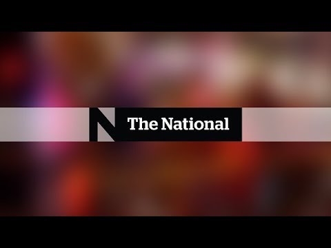 The National for Sunday March 18, 2018