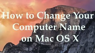 How to Change Your Computer Name on Mac OS X