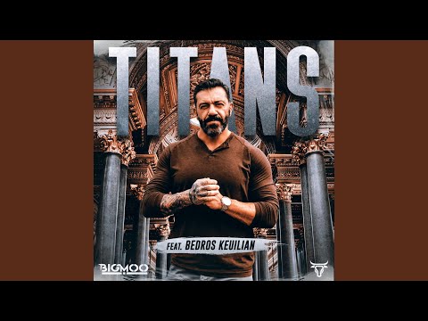 Titans (feat. Bedros Keuilian)