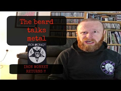 IRON MONKEY RETURNS !! | The Beard Talks Metal