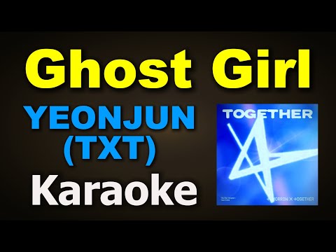 TOMORROW X TOGETHER (TXT) – Ghost Girl | Karaoke Version | Instrumental with Lyrics