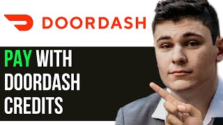HOW TO PAY USING DOORDASH CREDITS 2024! (FULL GUIDE)