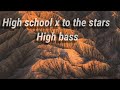 High School X To The Stars High Bass Full Song