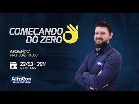 Aula de Informática #Aula 02/03 -  Prof. João Paulo - Começando do Zero - AlfaCon