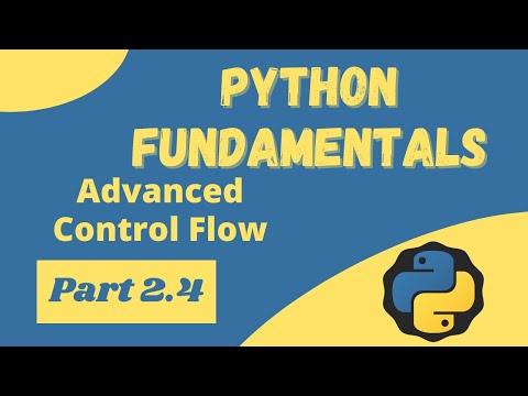 Advanced Control Flow in Python - Python Fundamentals 2.4