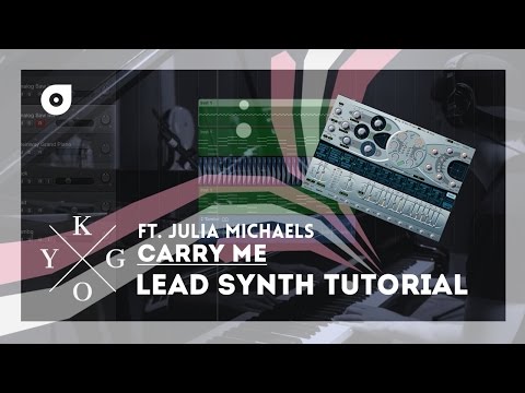 Kygo feat. Julia Michaels - Carry Me Lead Synth Tutorial