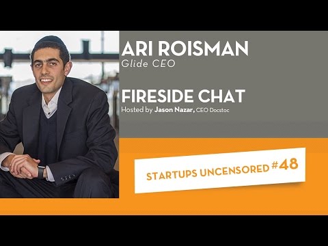Fireside Chat with Glide CEO, Ari Roisman - Startups Uncensored #48