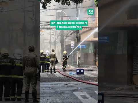 Papelaria no Centro de Fortaleza é atingida por incêndio; veja vídeo