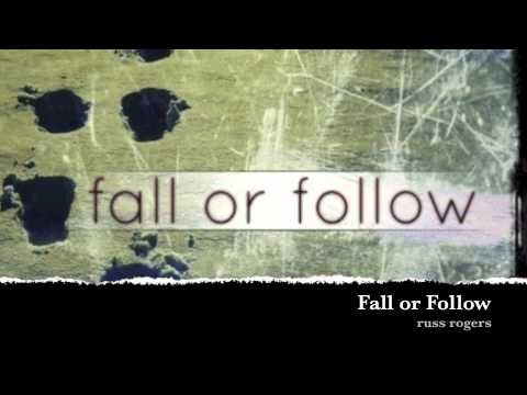 Russ Rogers - Fall or Follow (original demo)