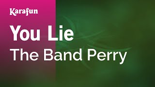You Lie - The Band Perry | Karaoke Version | KaraFun