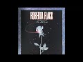 Roberta Flack、Love and let love ~ Never loved before