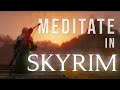 Meditate in Skyrim (Atmospheres Slowed)