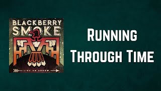 Blackberry Smoke - Running Through Time (Lyrics)