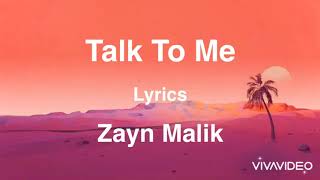 Talk To Me (Lyrics) -  Zayn Malik