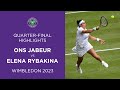 Ons Jabeur vs Elena Rybakina: Quarter-Finals Highlights | Wimbledon 2023