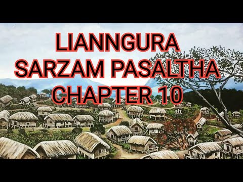 LIANNGURA SARZAM PASALṬHA CHAPTER 10 (Mizo Story Audio)