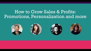 How to Grow Sales & Profits: Promotions, Personalization and more | an eCommerce Explored Panel