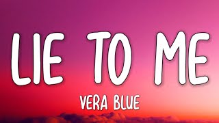 Vera Blue - Lie To Me (Lyrics)
