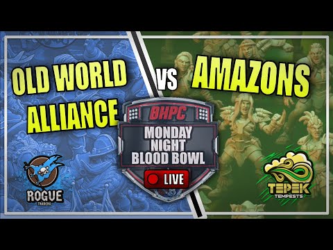 🔴OLD WORLD ALLIANCE vs AMAZONS! LIVE Blood Bowl BONEHEAD CHAMPIONSHIP - Monday Night Blood Bowl!